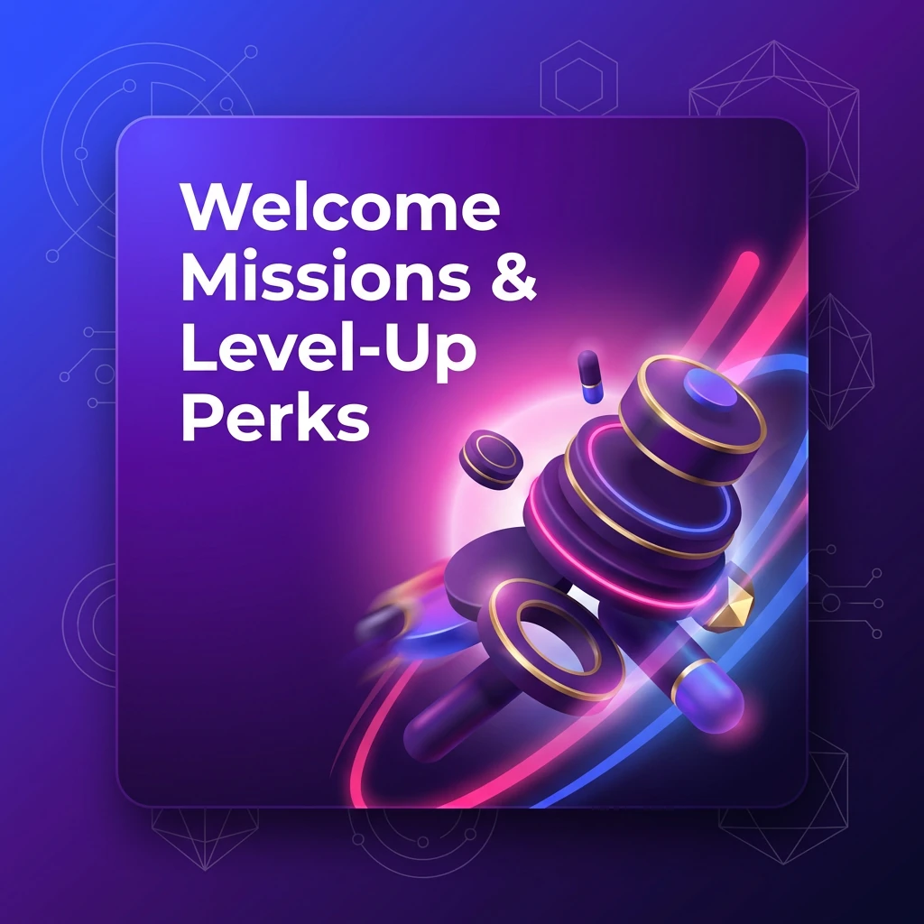 Welcome Missions & Level-Up Perks Welcome Missions & Level-Up Perks
